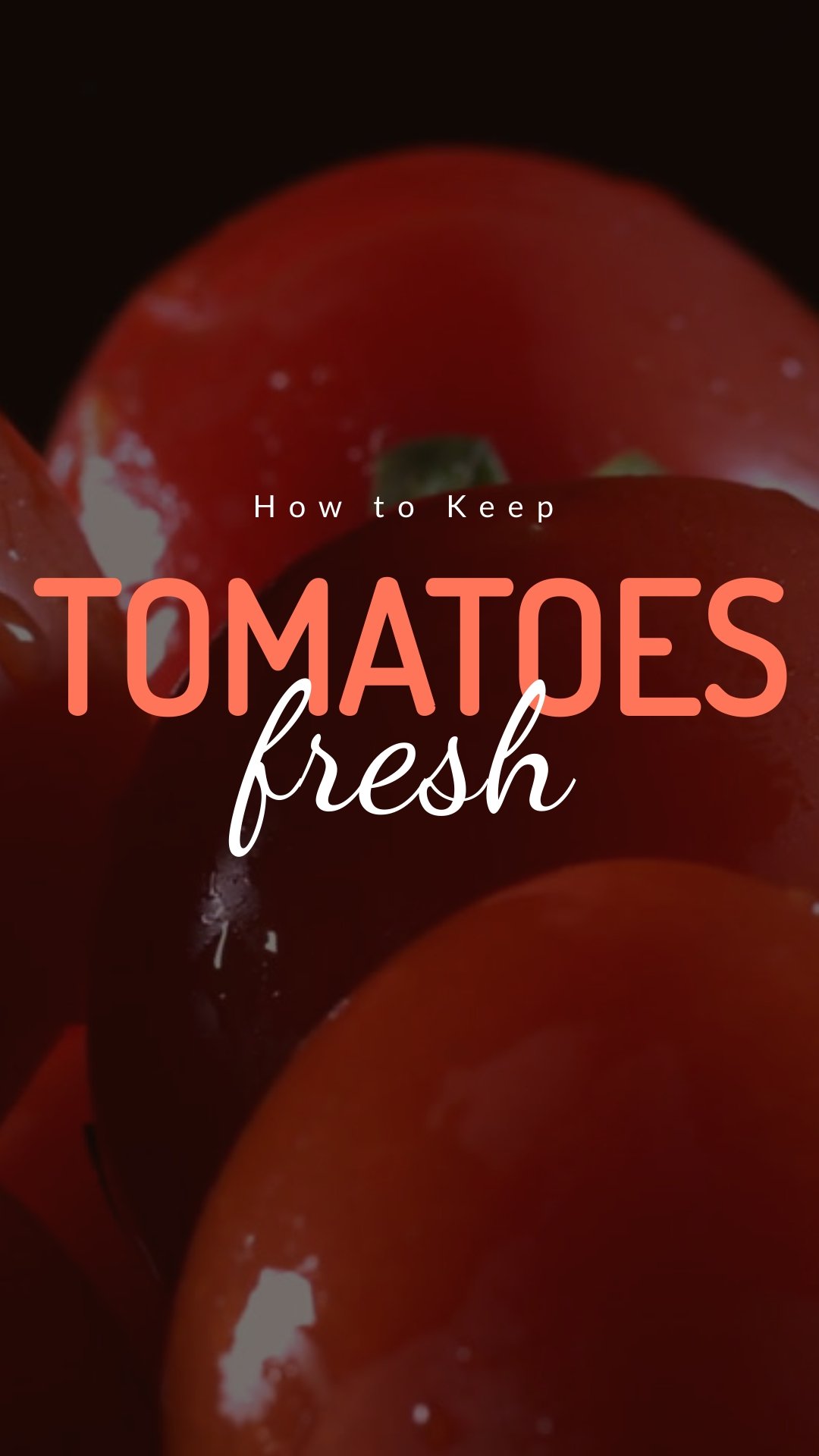 How to Keep Tomatoes Fresh Video Intro Vertical Template